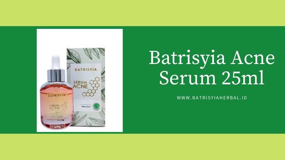 Brief review of Batrisyia Acne Serum 2022